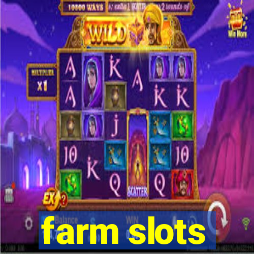 farm slots